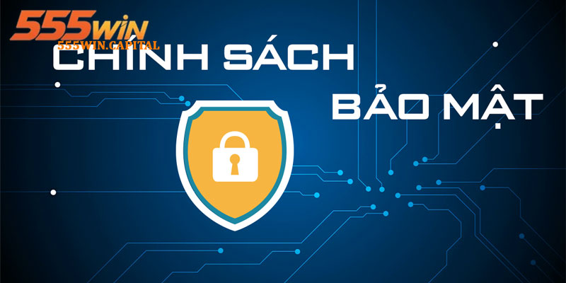 Chính Sách Bảo Mật 555win – Cam Kết An Toàn Dữ Liệu 1 Đôi nét về chính sách bảo mật tại 555win