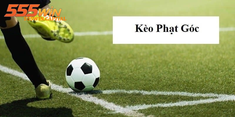 Kèo Phạt Góc 555win | Phân Tích Kèo Góc 2026 10 df